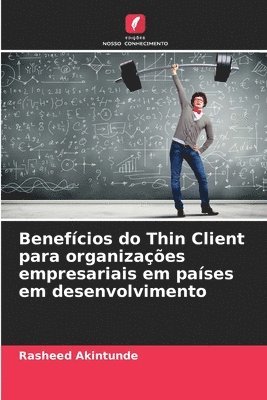 bokomslag Benefcios do Thin Client para organizaes empresariais em pases em desenvolvimento