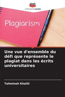 bokomslag Une vue d'ensemble du dfi que reprsente le plagiat dans les crits universitaires