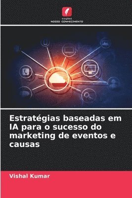 Vishal Kumar - Estratégias baseadas em IA para o sucesso do marketing de eventos e causas, Häftad