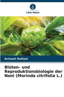 Blten- und Reproduktionsbiologie der Noni (Morinda citrifolia L.) 1