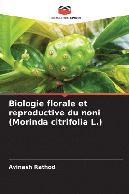 bokomslag Biologie florale et reproductive du noni (Morinda citrifolia L.)