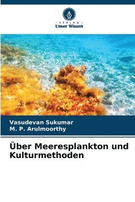 Über Meeresplankton und Kulturmethoden