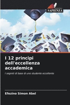 bokomslag I 12 principi dell'eccellenza accademica