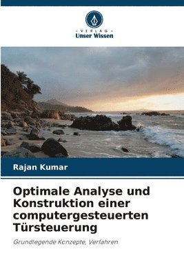 Rajan Kumar - Optimale Analyse und Konstruktion einer computergesteuerten Türsteuerung, Häftad