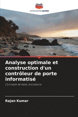Rajan Kumar - Analyse optimale et construction d'un contrôleur de porte informatisé, Häftad