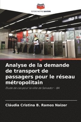 Cláudia Cristina B Ramos Naizer, Cláudia Cristina B. Ramos Naizer - Analyse de la demande de transport de passagers pour le réseau métropolitain, Häftad
