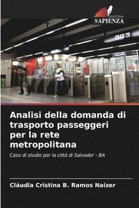 bokomslag Analisi della domanda di trasporto passeggeri per la rete metropolitana