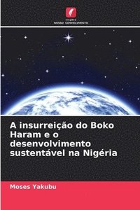 bokomslag A insurreio do Boko Haram e o desenvolvimento sustentvel na Nigria