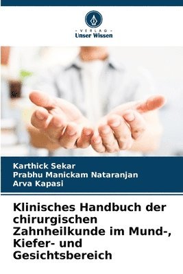 Karthick Sekar, Prabhu Manickam Nataranjan, Arva Kapasi - Klinisches Handbuch der chirurgischen Zahnheilkunde im Mund-, Kiefer- und Gesichtsbereich, Häftad