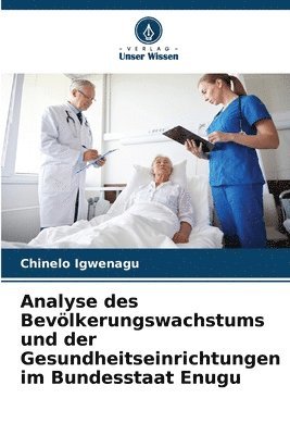 bokomslag Analyse des Bevlkerungswachstums und der Gesundheitseinrichtungen im Bundesstaat Enugu