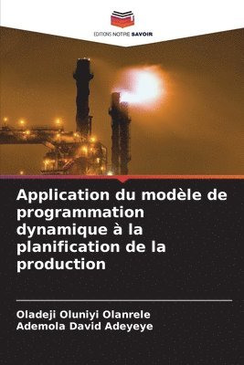 Oladeji Oluniyi Olanrele, Ademola David Adeyeye - Application du modèle de programmation dynamique à la planification de la production, Häftad