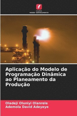 Oladeji Oluniyi Olanrele, Ademola David Adeyeye - Aplicação do Modelo de Programação Dinâmica ao Planeamento da Produção, Häftad