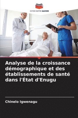 Analyse de la croissance dmographique et des tablissements de sant dans l'tat d'Enugu 1