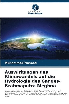 bokomslag Auswirkungen des Klimawandels auf die Hydrologie des Ganges-Brahmaputra Meghna