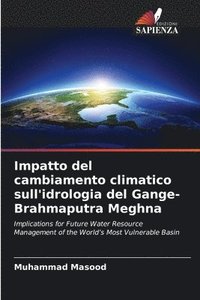 bokomslag Impatto del cambiamento climatico sull'idrologia del Gange-Brahmaputra Meghna