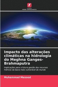 bokomslag Impacto das alteraes climticas na hidrologia do Meghna Ganges-Brahmaputra