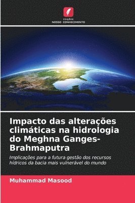 bokomslag Impacto das alteraes climticas na hidrologia do Meghna Ganges-Brahmaputra