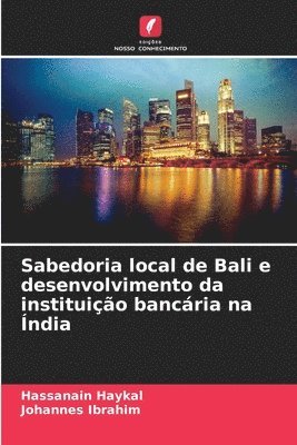 bokomslag Sabedoria local de Bali e desenvolvimento da instituio bancria na ndia