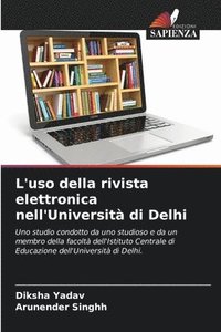 bokomslag L'uso della rivista elettronica nell'Universit di Delhi