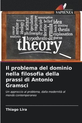 bokomslag problema del dominio nella filosofia della prassi di Antonio Gramsci
