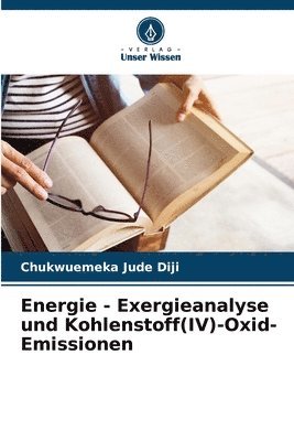 bokomslag Energie - Exergieanalyse und Kohlenstoff(IV)-Oxid-Emissionen