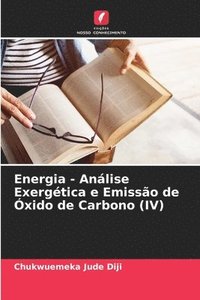 bokomslag Energia - Anlise Exergtica e Emisso de xido de Carbono (IV)