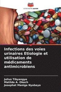 bokomslag Infections des voies urinaires Etiologie et utilisation de mdicaments antimicrobiens