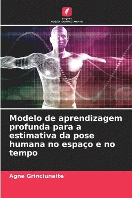 bokomslag Modelo de aprendizagem profunda para a estimativa da pose humana no espao e no tempo