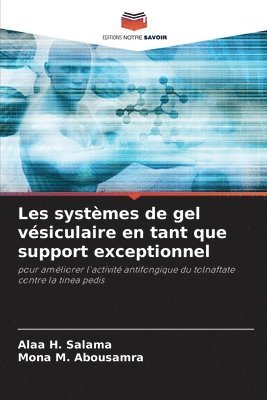 bokomslag Les systèmes de gel vésiculaire en tant que support exceptionnel