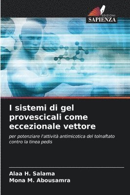 bokomslag I sistemi di gel provescicali come eccezionale vettore