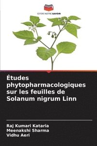 bokomslag tudes phytopharmacologiques sur les feuilles de Solanum nigrum Linn