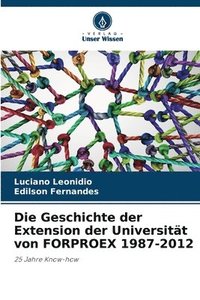 bokomslag Die Geschichte der Extension der Universitt von FORPROEX 1987-2012