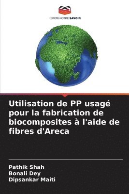 Utilisation de PP usagé pour la fabrication de biocomposites à l'aide de fibres d'Areca 1