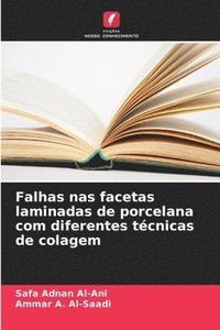 bokomslag Falhas nas facetas laminadas de porcelana com diferentes tcnicas de colagem