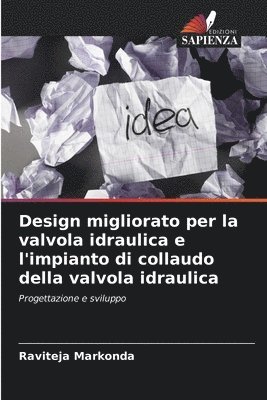 Raviteja Markonda - Design migliorato per la valvola idraulica e l'impianto di collaudo della valvola idraulica, Häftad
