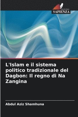 bokomslag L'Islam e il sistema politico tradizionale del Dagbon