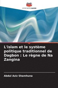 bokomslag L'islam et le système politique traditionnel de Dagbon