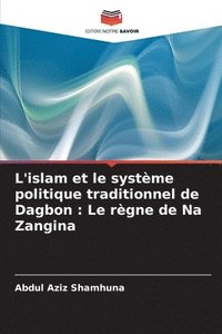 bokomslag L'islam et le systme politique traditionnel de Dagbon