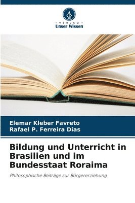 bokomslag Bildung und Unterricht in Brasilien und im Bundesstaat Roraima