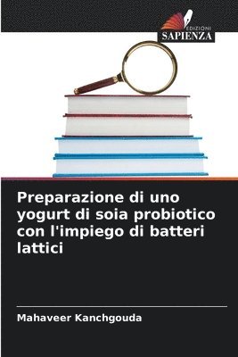 bokomslag Preparazione di uno yogurt di soia probiotico con l'impiego di batteri lattici