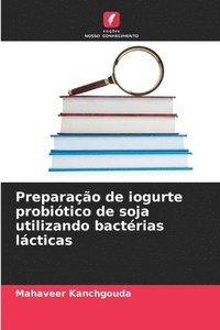 bokomslag Preparao de iogurte probitico de soja utilizando bactrias lcticas