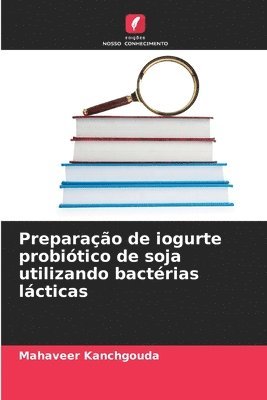 Preparação de iogurte probiótico de soja utilizando bactérias lácticas