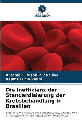 bokomslag Die Ineffizienz der Standardisierung der Krebsbehandlung in Brasilien