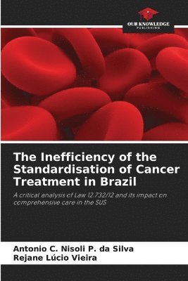 bokomslag Inefficiency of the Standardisation of Cancer Treatment in Brazil
