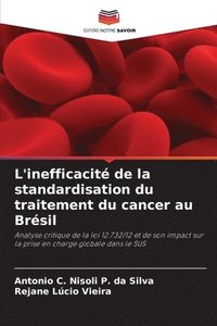 bokomslag L'inefficacit de la standardisation du traitement du cancer au Brsil