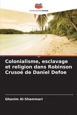 Colonialisme, esclavage et religion dans Robinson Cruso de Daniel Defoe 1