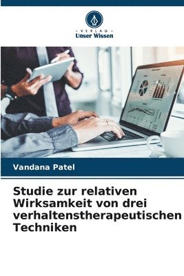 bokomslag Studie zur relativen Wirksamkeit von drei verhaltenstherapeutischen Techniken