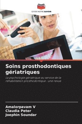 Amalorpavam V, Claudia Peter, Joephin Soundar - Soins prosthodontiques gériatriques, Häftad