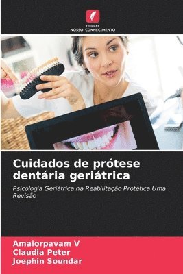 Amalorpavam V, Claudia Peter, Joephin Soundar - Cuidados de prótese dentária geriátrica, Häftad