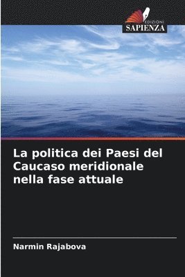 bokomslag La politica dei Paesi del Caucaso meridionale nella fase attuale